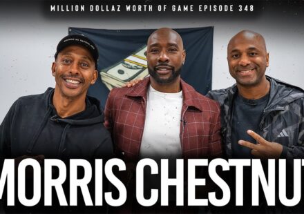 MORRIS CHESTNUT: MILLION DOLLAZ WORTH OF GAME EPISODE 348