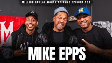 MIKE EPPS: MILLION DOLLAZ WORTH OF GAME EPISODE 352